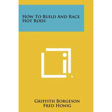 How To Build And Race Hot Rods