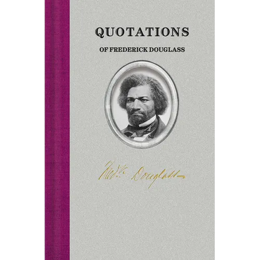 Quotations of Frederick Douglass