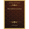 Elbert Hubbard's Scrap Book
