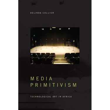 Media Primitivism: Technological Art in Africa