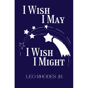 I Wish I May I Wish I Might