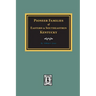 PIONEER FAMILIES of Eastern and Southeastern Kentucky