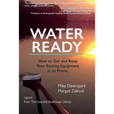 Water Ready, How to Get and Keep Your Rowing Equipment in its Prime