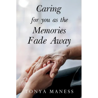 Caring for you as the Memories Fade Away