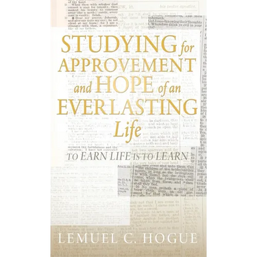 Studying for Approvement and Hope of an Everlasting Life: To Earn Life Is to Learn