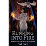 Running into Fire: An Urban Fantasy Adventure