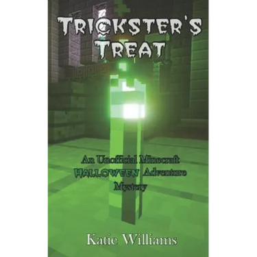 Trickster's Treat: An Unofficial Minecraft Halloween Adventure Mystery