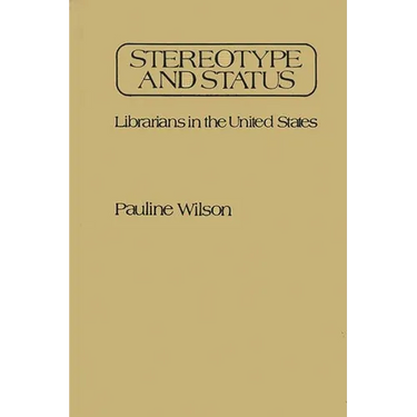 Stereotype and Status: Librarians in the United States