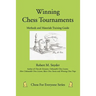 Winning Chess Tournaments: Methods and Materials Training Guide