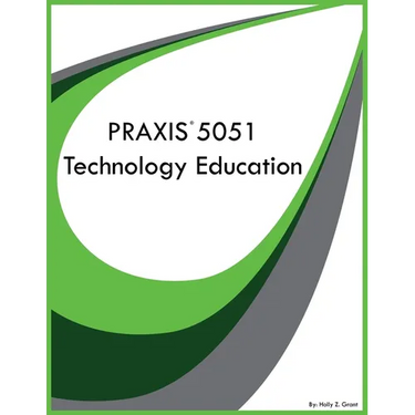 PRAXIS 5051 Technology Education