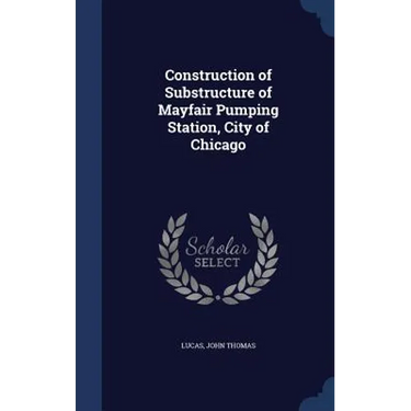 Construction of Substructure of Mayfair Pumping Station, City of Chicago