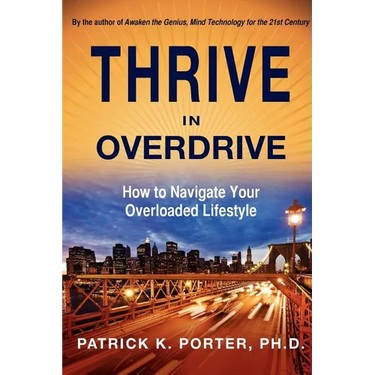 Thrive In Overdrive: How to Navigate Your Overloaded Lifestyle
