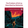 The Problem of Evil as Described by Nietzsche