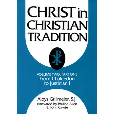 Christ in Christian Tradition, Volume Two: Part One: The Development of the Discussion about Chalcedon