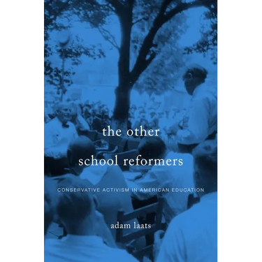 Other School Reformers: Conservative Activism in American Education