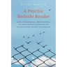 A Psychic Bedside Reader: Tips, Techniques, Meditations, and Healings for the Novice and Experienced Reader and Healer