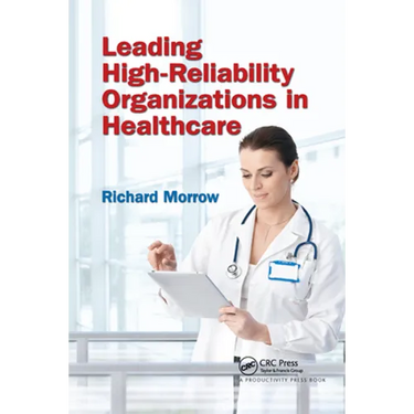Leading High-Reliability Organizations in Healthcare