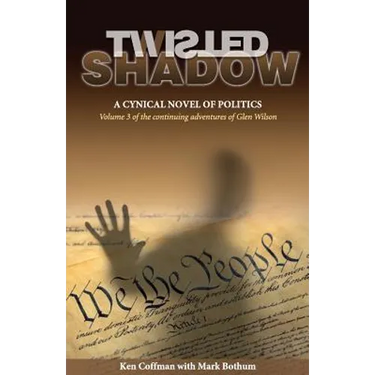 Twisted Shadow: A cynical novel of politics