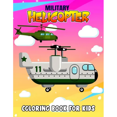 Military Helicopter Coloring Book for Kids: Fun Military Coloring Activity Book for Boys, Toddler, Preschooler & Kids Ages 4-8