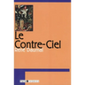 Le Contre-Ciel: Poetic Meditations on Death, Self, and the Search for the Absolute