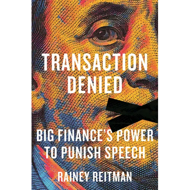 Transaction Denied: Big Finance's Power to Punish Speech
