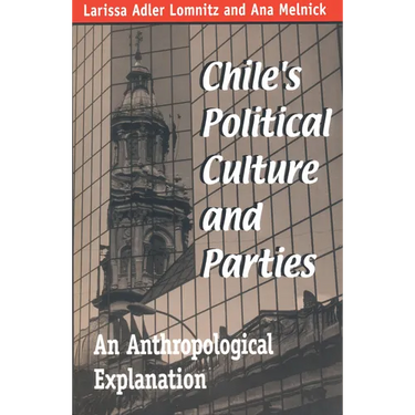 Chile's Political Culture Parties: An Anthropological Explanation