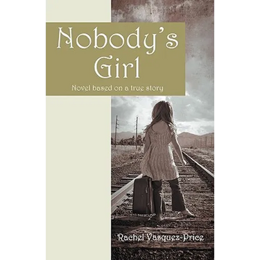 Nobody's Girl: Novel Based on a True Story