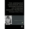 The Assessment, Evaluation and Rehabilitation of Everyday Memory Problems: Selected papers of Barbara A. Wilson