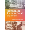 High School Students Unite!: Teen Activism, Education Reform, and FBI Surveillance in Postwar America