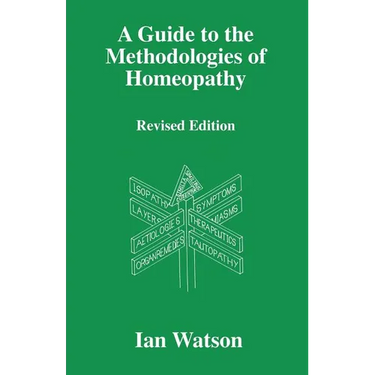A Guide to the Methdologies of Homeopathy