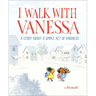 I Walk with Vanessa: A Picture Book Story about a Simple Act of Kindness