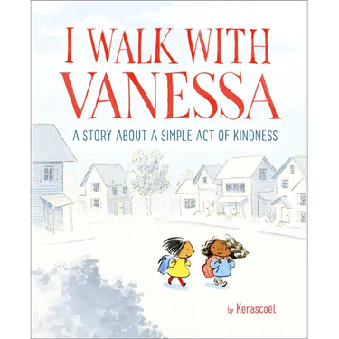 I Walk with Vanessa: A Picture Book Story about a Simple Act of Kindness