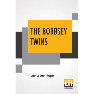 The Bobbsey Twins: Or Merry Days Indoors And Out