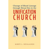Change of Blood Lineage through Ritual Sex in the Unification Church