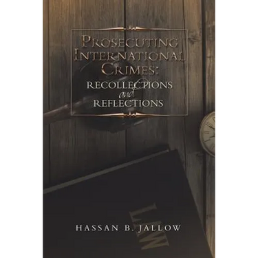 Prosecuting International Crimes: Recollections and Reflections