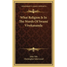 What Religion Is In The Words Of Swami Vivekananda