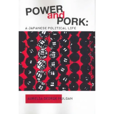 Power and Pork: A Japanese Political Life