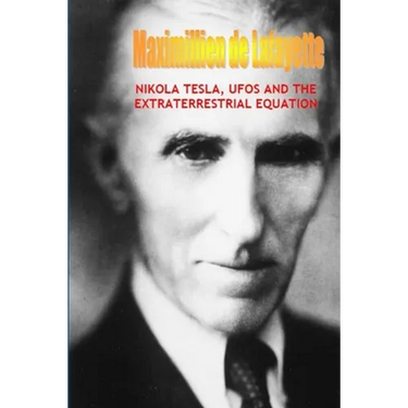 Nikola Tesla, UFOs and the Extraterrestrial Equation