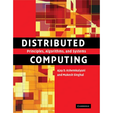 Distributed Computing: Principles, Algorithms, and Systems