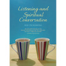 Listening and Spiritual Conversation