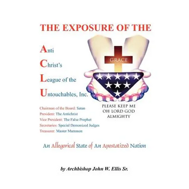 The Exposure of Anti Christ's League Of The Untouchables, Inc.