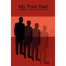My Poor Dad (Soft-Cover)
