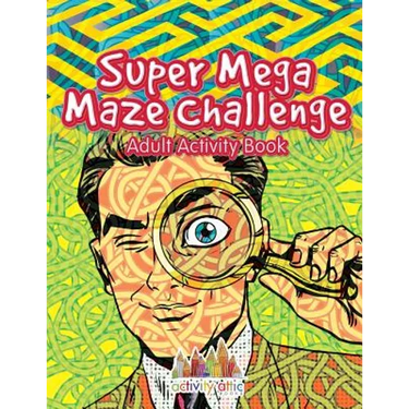 Super Mega Maze Challenge Adult Activity Book