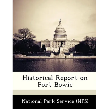 Historical Report on Fort Bowie