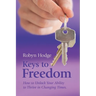 Keys to Freedom: How to Unlock Your Ability to Thrive in Changing Times
