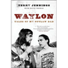 Waylon: Tales of My Outlaw Dad