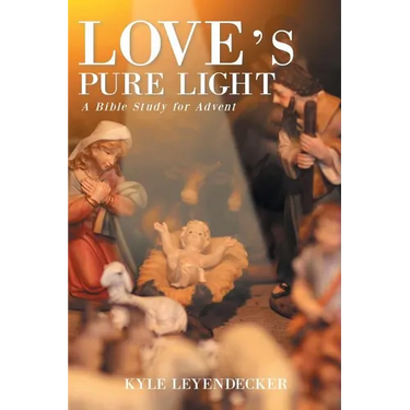 Love's Pure Light: A Bible Study for Advent