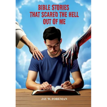 Bible Stories that Scared the Hell out of Me