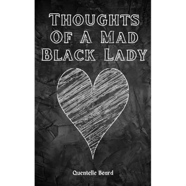 Thoughts Of A Mad Black Lady
