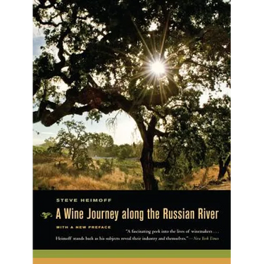 A Wine Journey Along the Russian River, with a New Preface
